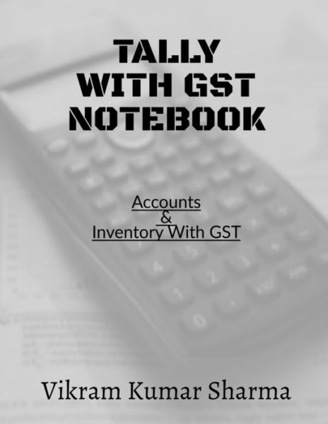 Cover for Vikram Kumar Sharma · Tally With GST: Accounts &amp; Inventory with GST (Paperback Book) (2022)