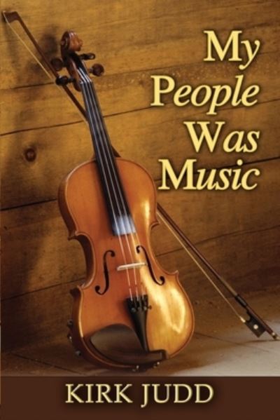 Cover for Kirk Judd · My People Was Music (Book) (2022)