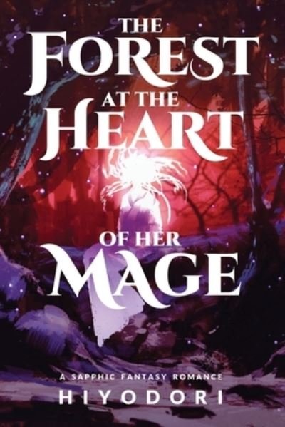 Cover for Hiyodori · Forest at the Heart of Her Mage (Buch) (2023)