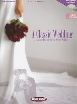 Cover for Word Music · A Classic Wedding: A Complete Resource for the Perfect Wedding [With C (CD) (2010)