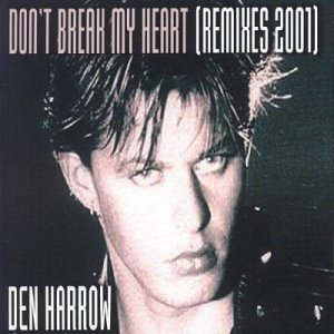 Don't Break My Heart - Den Harrow - Musik - DANCE STANCE - 0090204983285 - 14. juni 2001