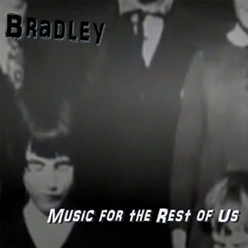 Cover for Bradley · Music for the Rest of Us (CD) (2016)