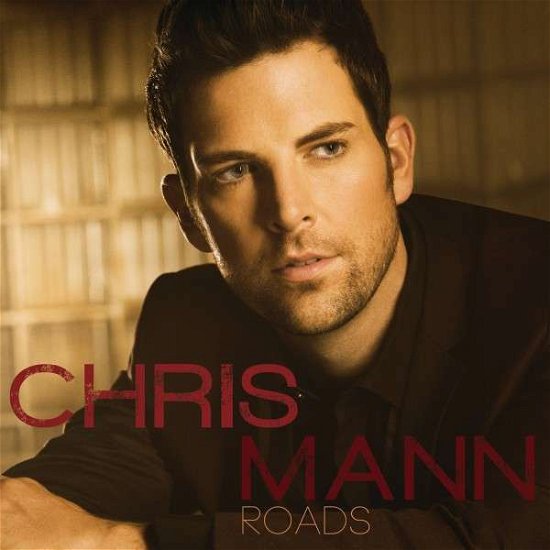 Roads - Chris Mann - Música - REPUBLIC - 0602537178285 - 30 de outubro de 2012