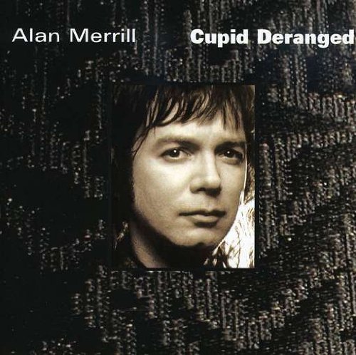 Cover for Alan Merrill · Cupid Deranged Japanese Version (CD) [Japanese edition] (2002)