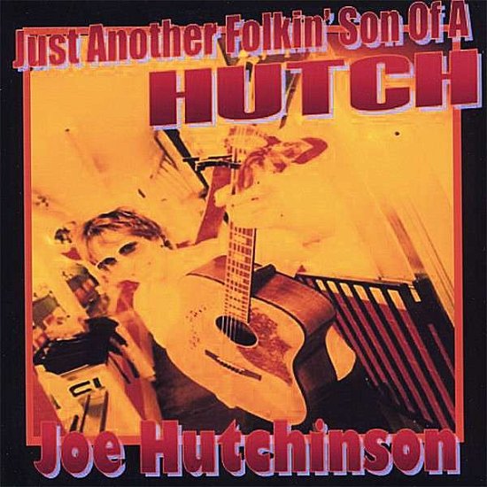 Just Another Folkin' Son of a Hutch - Hutch - Musik - CD Baby - 0634479369285 - 19. september 2006