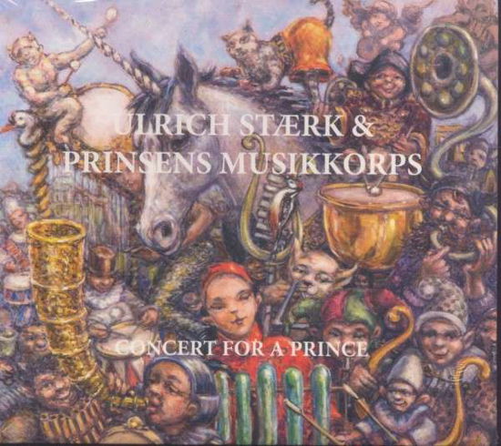 Cover for Stærk Ulrich · Concert For a Prince (CD) (2014)