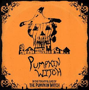 In the Frightful Gaze of the Pumpk - Pumpkin Witch - Music - DEATHBOMB ARC - 0686162826285 - October 22, 2021