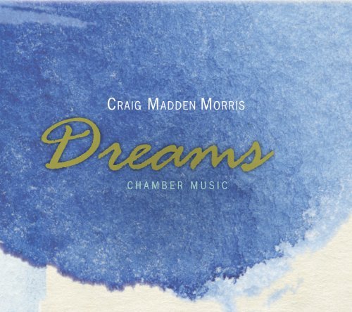 Cover for Morris / Kwak / Laurel / Chen / Locker · Dreams: Chamber Music (CD) (2011)