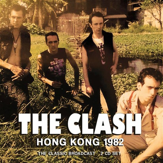 Cover for The Clash · Hong Kong 1982 (CD) (2024)