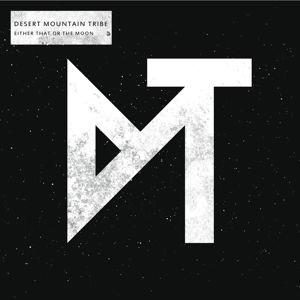 Desert Mountain Tribe · Either That or the Moon (CD) (2016)