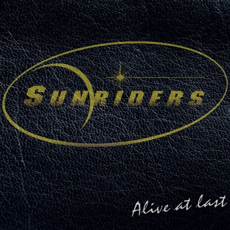 Cover for Sunriders  · Alive at last (CD) (2018)