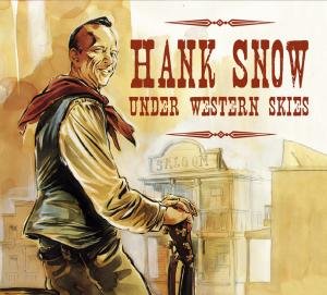 Cover for Hank Snow · Snow Under Western Skies (CD) [Digipack edition] (2008)