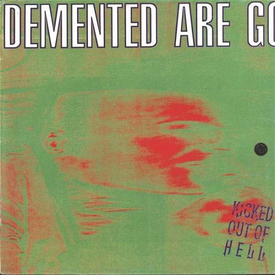 Kicked out of Hell - Demented Are Go - Muziek - REBELLION - 4059251188285 - 9 maart 2018