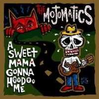 Cover for Mojomatics · A Sweet Mama Gonna Hoodoo (CD) (2004)