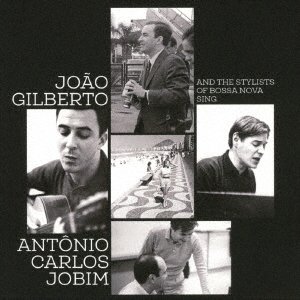 Cover for Joao Gilberto · Joao Gilberto and the Stylists of Bossa Nova Sing Antonio Carlos Jobim (CD) [Japan Import edition] (2017)