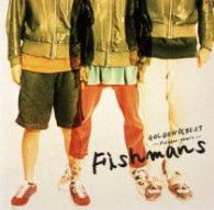 Golden Best Fishmans - Fishmans - Music - UNIVERSAL MUSIC JAPAN - 4988005742285 - June 16, 2023