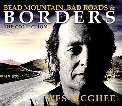 Bead Mountain, Bad Roads, and Borders (The Collection) - Wes Mcghee - Muzyka - BURNSIDE - 5052442005285 - 20 kwietnia 2015