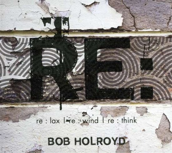 Cover for Bob Holroyd · Re: Lax (CD) (2010)