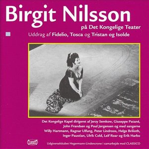 Uddrag Fidelio, Tosca, Tristan, Isolde - Birgit Nilsson - Musik -  - 5709644066285 - 16. November 2006