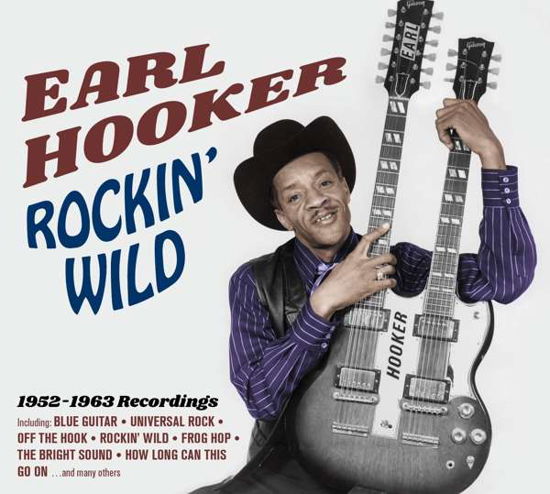 Rockin Wild - 1952-1963 Recordings - Earl Hooker - Musiikki - SOUL JAM - 8436559467285 - perjantai 10. heinäkuuta 2020
