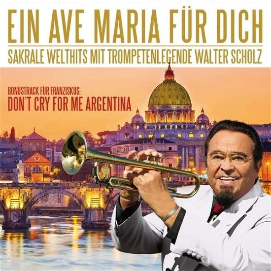 Ein Ave Maria Fur Dich - Sakrale Welthits - Walter Scholz - Musiikki - MCP - 9002986708285 - torstai 22. elokuuta 2013