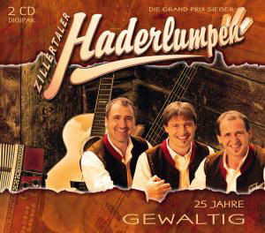 25 Jahre - Gewaltig - Zillertaler Haderlumpen - Muziek - MCP - 9002986711285 - 28 augustus 2013