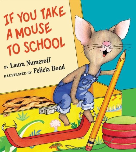 Cover for Laura Numeroff · If You Take a Mouse to School - If You Give... (Hardcover Book) [1st edition] (2002)