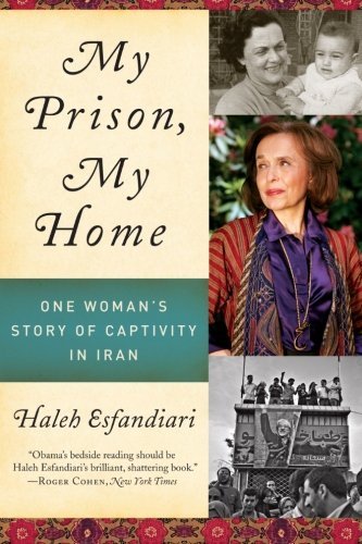 Cover for Haleh Esfandiari · My Prison, My Home: One Woman's Story of Captivity in Iran (Pocketbok) [Reissue edition] (2010)
