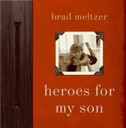 Cover for Brad Meltzer · Heroes for My Son (Hardcover Book) (2010)