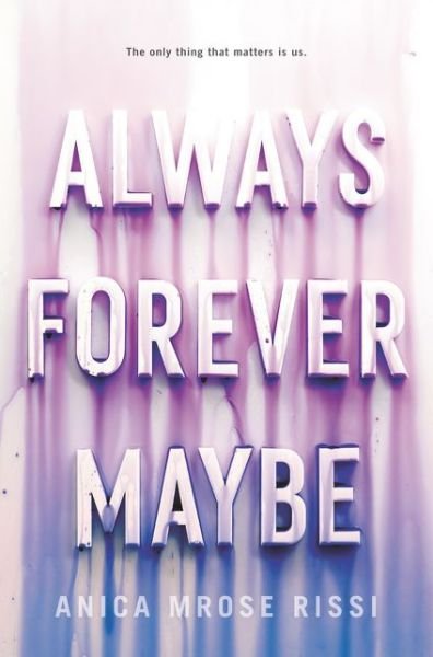 Cover for Anica Mrose Rissi · Always Forever Maybe (Gebundenes Buch) (2018)