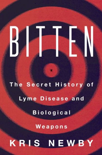 Cover for Kris Newby · Bitten: The Secret History of Lyme Disease and Biological Weapons (Paperback Book) (2020)