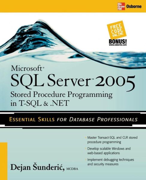 Microsoft SQL Server 2005 Stored Procedure Programming in T-SQL & .NET - Dejan Sunderic - Bøger - McGraw-Hill Education - Europe - 9780072262285 - 16. juni 2006