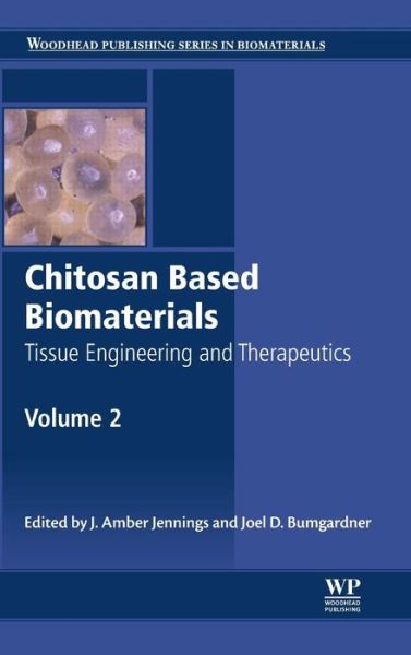 Cover for Jessica Jennings · Chitosan Based Biomaterials Volume 2: Tissue Engineering and Therapeutics - Woodhead Publishing Series in Biomaterials (Hardcover Book) (2016)