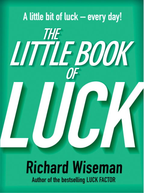 The Little Book Of Luck - Richard Wiseman - Books - Cornerstone - 9780099443285 - October 7, 2004