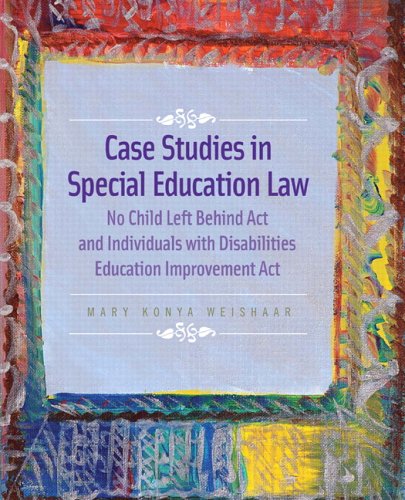 Cover for Mary Weishaar · Case Studies in Special Education Law: No Child Left Behind Act and Individuals with Disabilities Education Improvement Act (Paperback Bog) (2006)