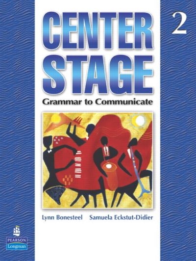 Cover for Lynn Bonesteel · Center Stage 2: Grammar to Communicate, Student Book (Paperback Book) (2007)