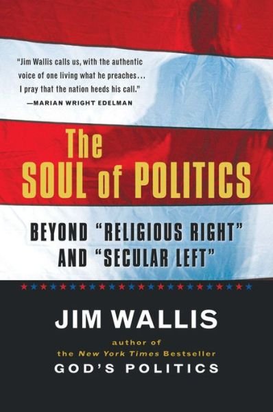 Cover for Jim Wallis · The Soul of Politics: Beyond &quot;Religious Right&quot; and &quot;Secular Left&quot; (Paperback Book) [1st Harvest Ed edition] (1995)