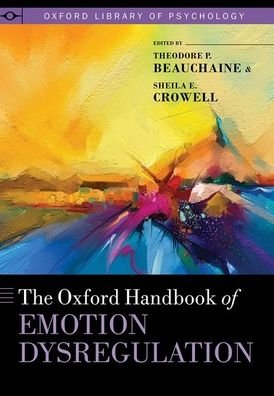 Cover for The Oxford Handbook of Emotion Dysregulation - Oxford Library of Psychology (Inbunden Bok) (2020)