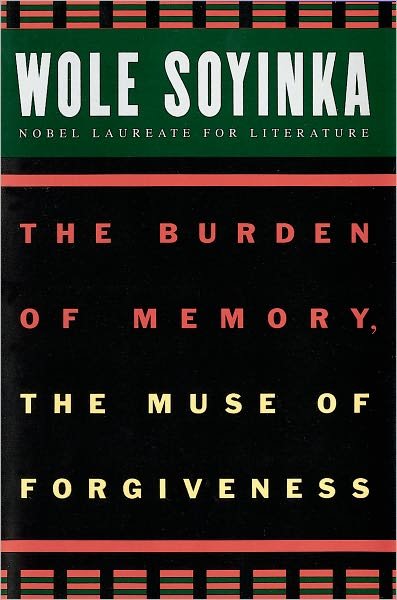 Cover for Soyinka, Wole (Professor, Professor, Emory University) · The Burden of Memory, the Muse of Forgiveness - The W.E.B. Du Bois Institute Series (Pocketbok) (2000)
