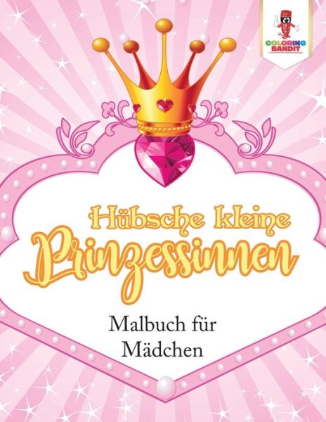 Cover for Coloring Bandit · Hübsche kleine Prinzessinnen (Paperback Book) (2017)