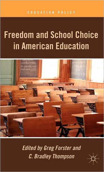 Cover for Greg Forster · Freedom and School Choice in American Education - Education Policy (Gebundenes Buch) [2011 edition] (2011)