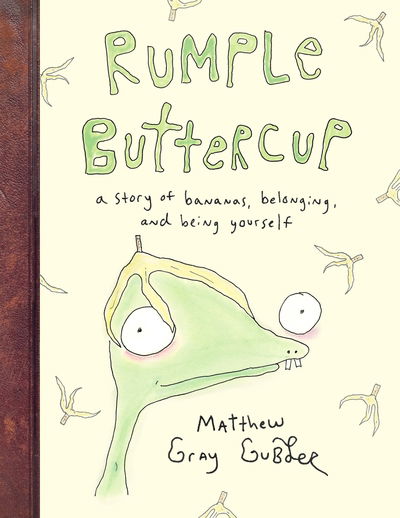 Cover for Matthew Gray Gubler · Rumple Buttercup: A story of bananas, belonging and being yourself (Gebundenes Buch) (2019)