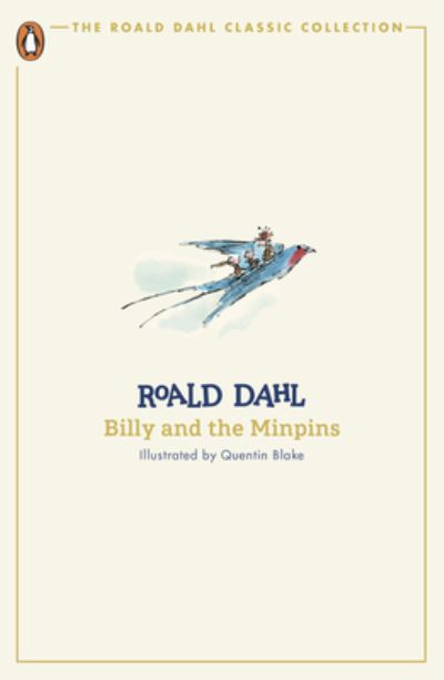 Billy and the Minpins - The Roald Dahl Classic Collection - Roald Dahl - Books - Penguin Random House Children's UK - 9780241677285 - January 30, 2024