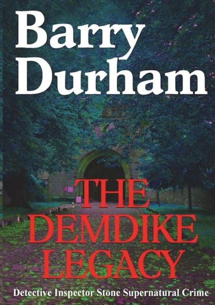 The Demdike Legacy - Barry Durham - Bücher - Lulu.com - 9780244366285 - 25. Februar 2018