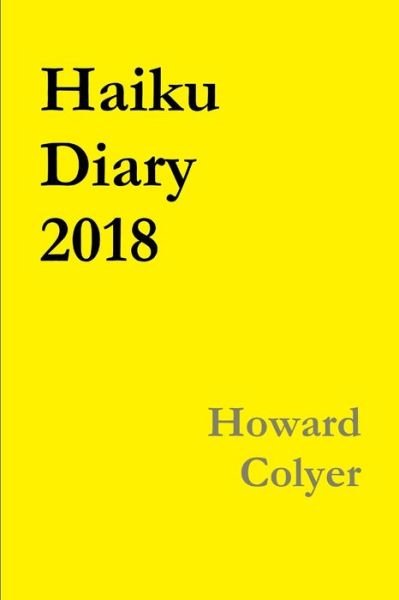 Cover for Howard Colyer · Haiku Diary 2018 (Paperback Bog) (2019)