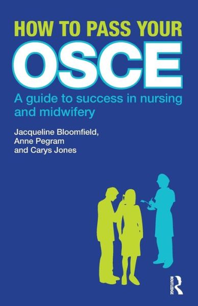 Cover for Jacqueline Bloomfield · How to Pass Your OSCE: A Guide to Success in Nursing and Midwifery (Taschenbuch) (2010)