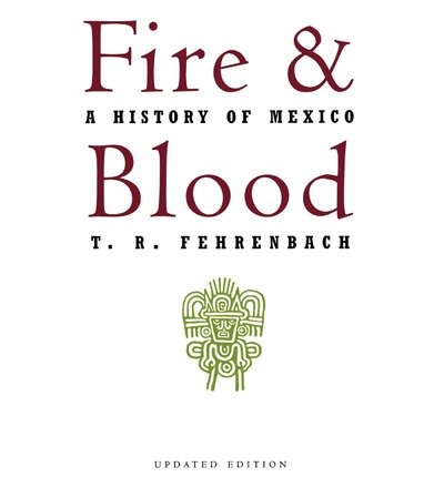 Cover for T. Fehrenbach · Fire And Blood: A History Of Mexico (Paperback Book) [Rev edition] (1995)