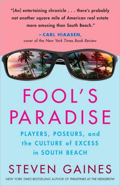 Cover for Steven Gaines · Fool's Paradise: Players, Poseurs, and the Culture of Excess in South Beach (Paperback Bog) (2009)