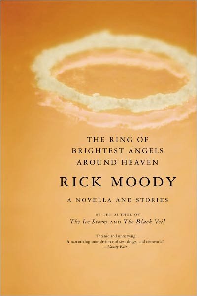 Cover for Rick Moody · The Ring of Brightest Angels Around Heaven: a Novella and Stories (Paperback Bog) [1rst Paper Back edition] (2002)