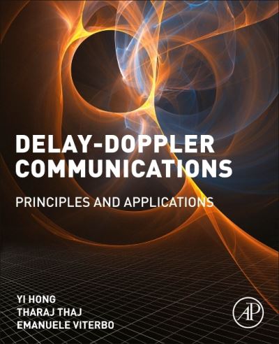 Cover for Hong, Yi (Associate Professor, Department of Electrical and Computer Systems Engineering, Monash University, Melbourne, VIC, Australia) · Delay-Doppler Communications: Principles and Applications (Paperback Book) (2022)